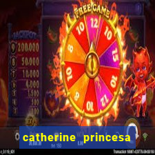 catherine princesa de gales